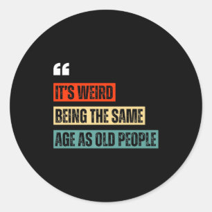 Funny Retro Sarcastic Quotes Design Over 40's Humo Classic Round Sticker