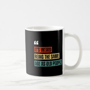 Funny Retro Sarcastic Quotes Design Over 40's Humo Coffee Mug