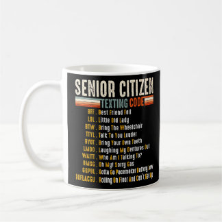 Funny Retro Senior Citizen S Texting Code 4 Elderl Coffee Mug