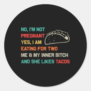 Funny Retro Tacos No Im Not Pregnant Yes I Am Eati Classic Round Sticker