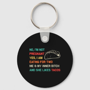 Funny Retro Tacos No Im Not Pregnant Yes I Am Eati Key Ring
