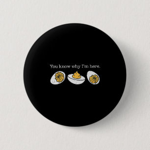 Funny Retro Thanksgiving You Know Why I'm Here Dev 6 Cm Round Badge
