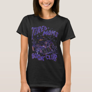 Funny Retro Tired Moms Book Club Running On Coffee T-Shirt