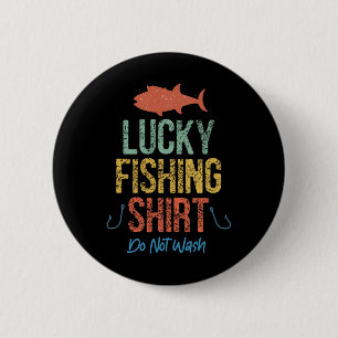 Funny Retro Vintage Lucky Fishing Shirt Do Not Was 6 Cm Round Badge