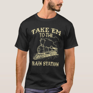 Funny Retro Vintage Style Take Him To The Train St T-Shirt