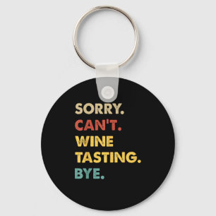 Funny Retro Wine-tasting Sorry Can't Wine-tasting  Key Ring
