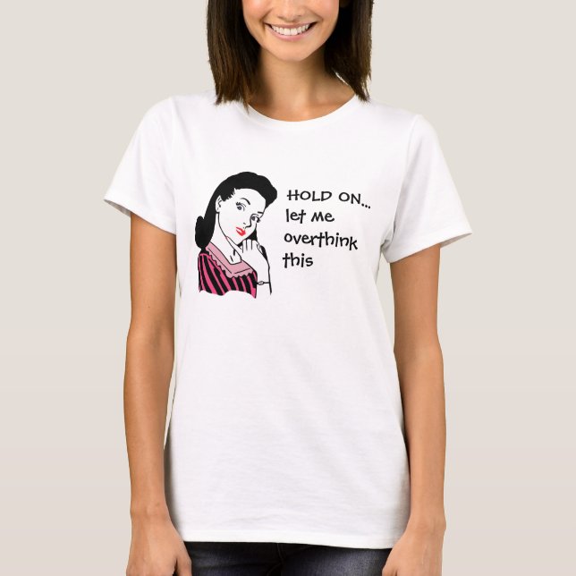 Funny Retro Woman Overthinking This T-Shirt (Front)