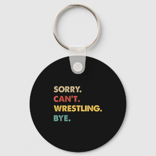 Funny Retro Wrestling Sorry Can't Wrestling Bye  Key Ring