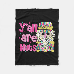 Funny Retro Y'all Are Nuts Nutcrackers Pink Christ Fleece Blanket