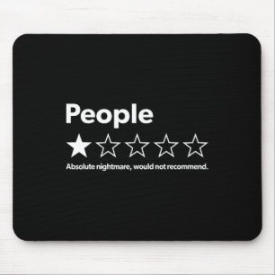 Funny Review People Absolute Would Not Recommend  Mouse Pad