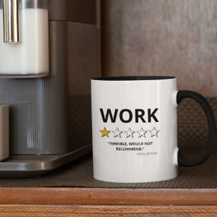 Funny Review   Work Would Not Recommend Mug