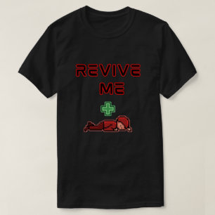 Funny Revive Me Gamer T-Shirt