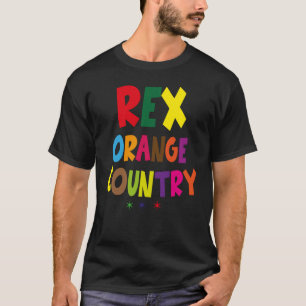 funny rex orange county quote music cool design T-Shirt