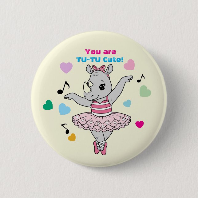 Funny Rhino Ballerina "Tu-Tu Cute" Girls Valentine 6 Cm Round Badge (Front)