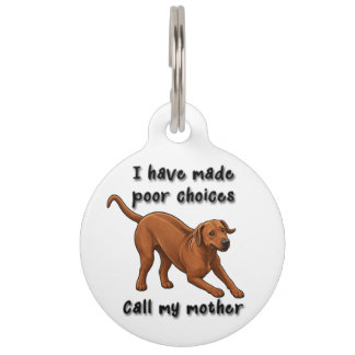 Funny Rhodesian Ridgeback Dog Tag –Poor choices