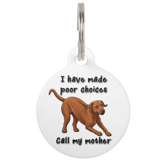 Funny Rhodesian Ridgeback Dog Tag –Poor choices (Front)