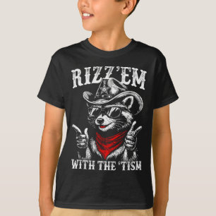 Funny rizz em with the tism autism meme autistic T-Shirt