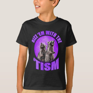 Funny Rizz Em With The Tism Meme Autistic Racoon T-Shirt