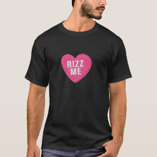 Funny Rizz Me Candy Shape Heart Kiss Me Valentine T-Shirt