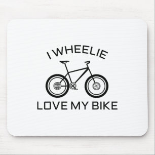 Funny Road, Mountain Biking T Shirt I Wheelie Love Mouse Pad