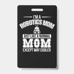 Funny Robotics Mom Robot Engineer Mama Gift ID Badge
