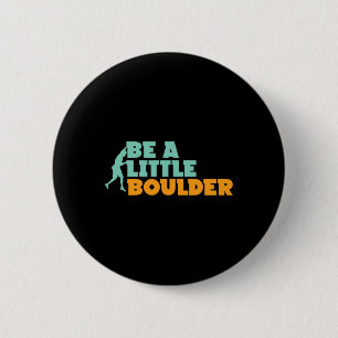 Funny Rock Climbing Boulder Girl Definition  6 Cm Round Badge