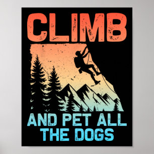 Funny Rock Climbing Men Women Climb Pet All Dogs B Poster