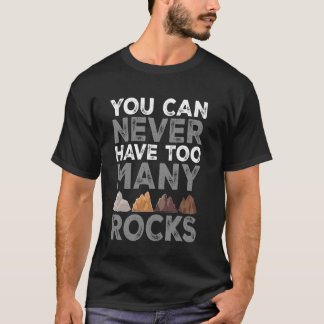 Funny Rock Collecting Never Have To Many Rocks Geo T-Shirt