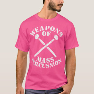 Funny Rock Drummer Weapons Of Mass Percussion Orch T-Shirt