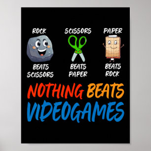 Funny Rock Paper Scissors Nothing Beats Videogames Poster