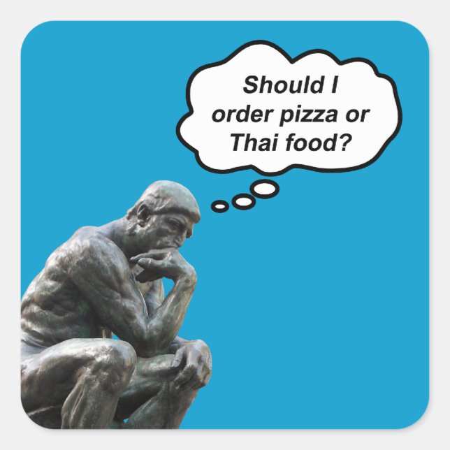 Funny Rodin Thinker Statue - Pizza or Thai Food? Square Sticker (Front)