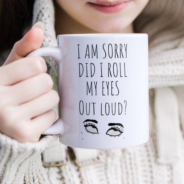 Funny Roll My Eyes Loud Coffee Mug (Creator Uploaded)