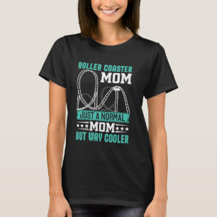 Funny Roller Coaster Mum Theme Park Rollercoaster  T-Shirt