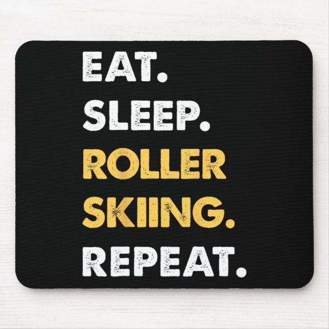 Funny Roller-skiing Apparel Eat Sleep Roller-skiin Mouse Pad (Front)