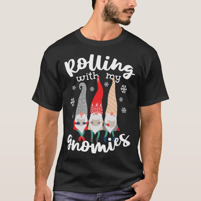 Funny Rolling With My Gnomies Christmas Gnomes T-S T-Shirt (Front)