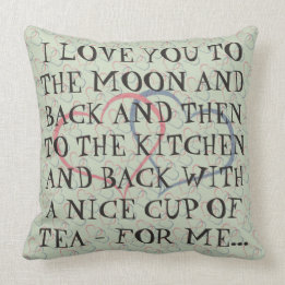 Funny Romantic Everyday Tea Love Quote Man Woman Cushion