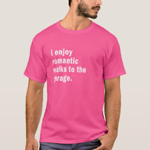 Funny Romantic Walks To Garage Race Mechanics Raci T-Shirt