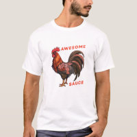 Funny Rooster Awesome Sauce T-Shirt Cocky Humour 