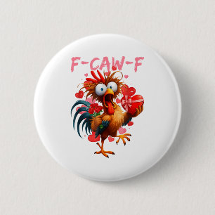 Funny Rooster F-caw-f Valentines Day Chicken Fcawf 6 Cm Round Badge