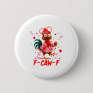 Funny Rooster F-caw-f Valentines Day Chicken Fcawf 6 Cm Round Badge