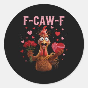 Funny Rooster F-caw-f Valentines Day Chicken Fcawf Classic Round Sticker