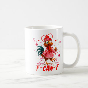 Funny Rooster F-caw-f Valentines Day Chicken Fcawf Coffee Mug