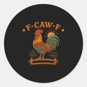 Funny Rooster Meme For Men Women Kid F-caw-f Chick Classic Round Sticker
