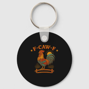 Funny Rooster Meme For Men Women Kid F-caw-f Chick Key Ring