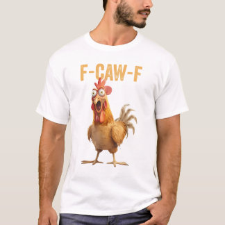 Funny Rooster Meme T-Shirt: Sassy Raven Crow F-Caw T-Shirt