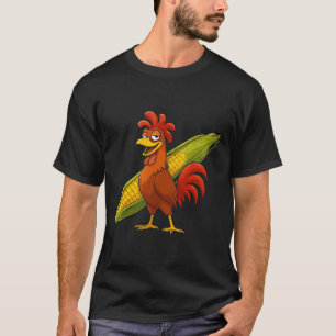 Funny Rooster With Corn Cob Thanksgiving Chicken F T-Shirt