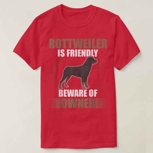 Funny Rottweiler Dog Owner Joke  T-Shirt (Design Front)