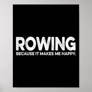 Funny Rowing Quote Gift For Rowing Coach Dad Love  Poster