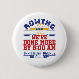 Funny Rowing We've Done More Crew Team 6 Cm Round Badge
