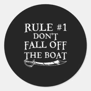 Funny Rule #1 Don't Fall Off The Boat Cruise Pirat Classic Round Sticker